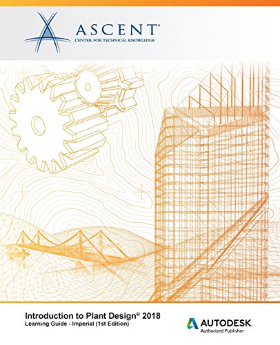 Introduction to Plant Design 2018 - Imperial  Autodesk Authorized Publisher [Paperback]