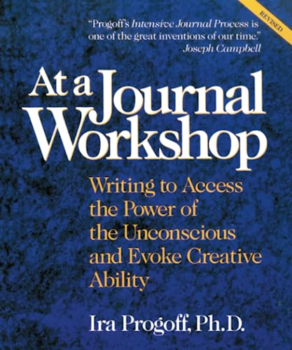 At a Journal Workshop Writing to Access the Power of the Unconscious and Evoke  [Paperback]