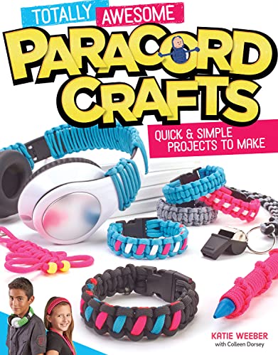 Totally Awesome Paracord Crafts Quick &amp Simple Projects to Make [Paperback]