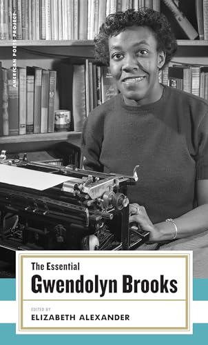 The Essential Gwendolyn Brooks (American Poets Project 19) [Hardcover]
