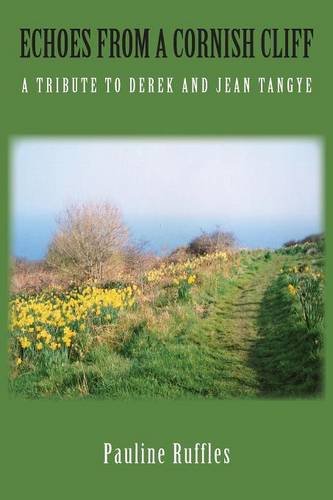Echoes From A Cornish Cliff A Tribute To Derek And Jean Tangye [Paperback]