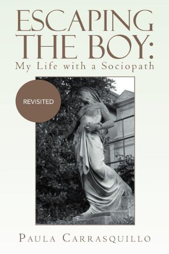 Escaping The Boy My Life With A Sociopath Revisited [Paperback]