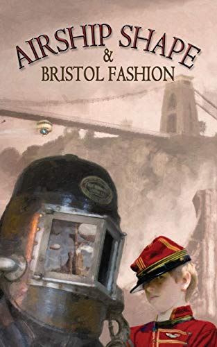 Airship Shape & Bristol Fashion [Paperback]