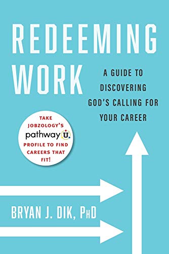 Redeeming Work A Guide to Discovering God&39s Calling for Your Career [Paperback]