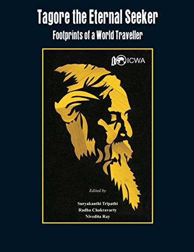 Tagore The Eternal Seeker Footprints of a World Traveller [Hardcover]