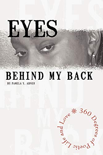 Eyes Behind My Back  360 Degrees of Poetic Life and Love [Paperback]