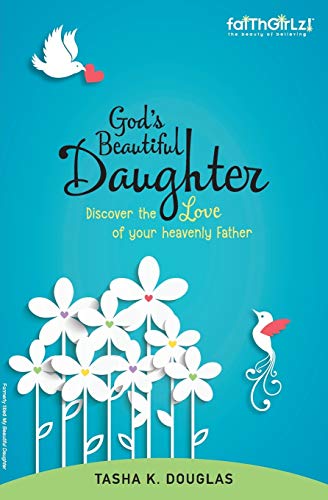 God's Beautiful Daughter Discover the love of your heavenly father [Paperback]