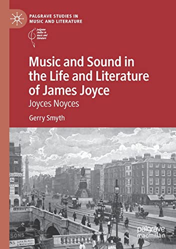 Music and Sound in the Life and Literature of James Joyce Joyces Noyces [Paperback]