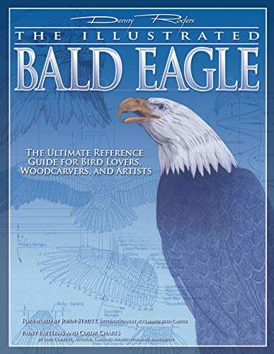 Illustrated Bald Eagle The Ultimate Reference Guide for Bird Lovers, Woodcarver [Paperback]