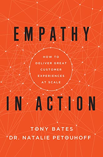 Empathy In Action How to Deliver Great Customer Experiences at Scale [Hardcover]