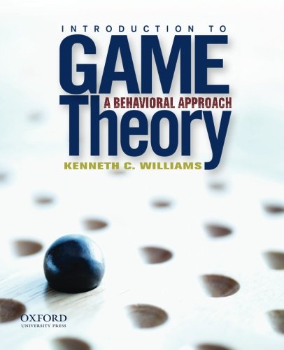 Introduction to Game Theory: A Behavioral Approach [Paperback]