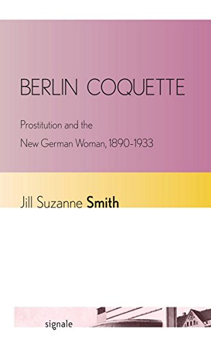 Berlin Coquette Prostitution And The New German Woman, 1890-1933 (signale Mode [Hardcover]