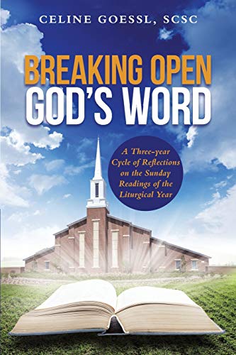Breaking Open God's Word A Three-Year Cycle Of Reflections On The Sunday Readin [Paperback]