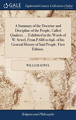 Summary of the Doctrine and Discipline of the People, Called Quakers... . Exhibi [Hardcover]