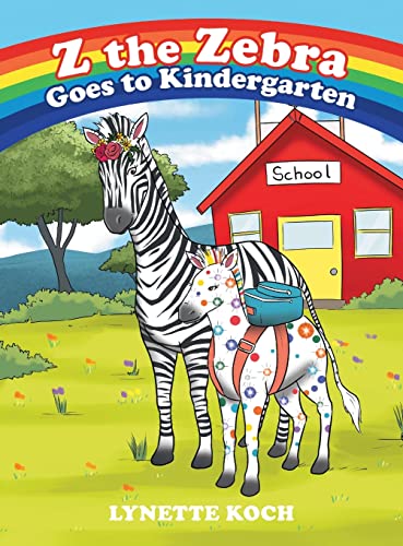 Z The Zebra Goes To Kindergarten