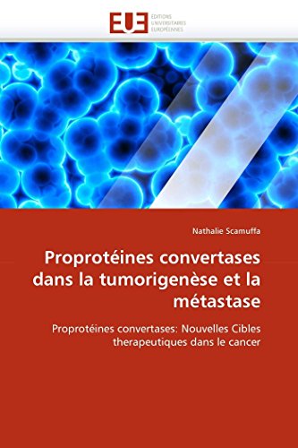 Proprotines Convertases Dans la Tumorigense et la Mtastase [Paperback]