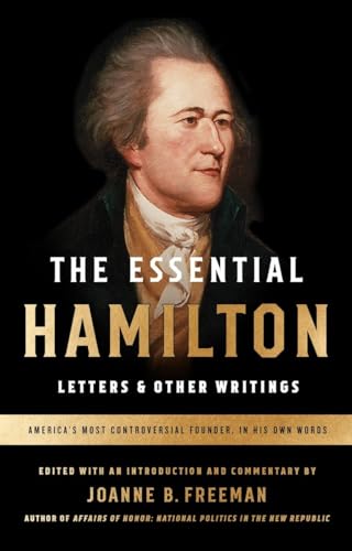 The Essential Hamilton Letters &amp Other Writings A Library of America Speci [Paperback]