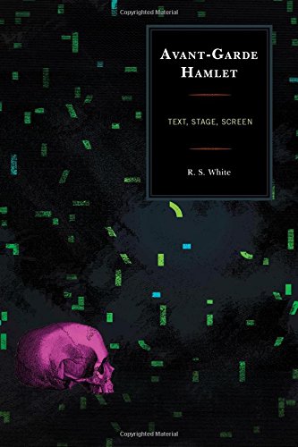 Avant-Garde Hamlet Text, Stage, Screen [Hardcover]
