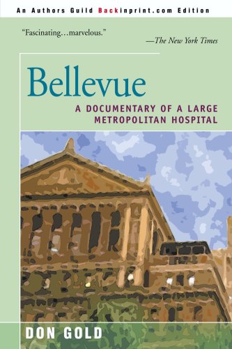 Bellevue A Documentary Of A Large Metropolitan Hospital [Paperback]