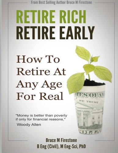 Retire Rich, Retire Early How To Retire At Any Age, For Real [Paperback]