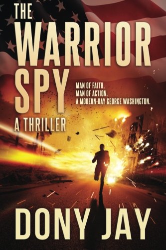The Warrior Spy A Thriller (a Warrior Spy Thriller) [Paperback]