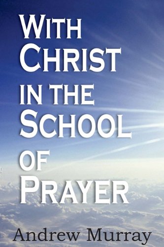 With Christ In The School Of Prayer [Paperback]