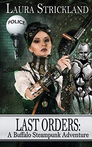 Last Orders  A Buffalo Steampunk Adventure [Paperback]