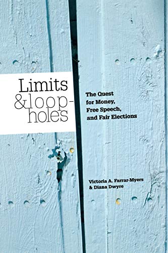 Limits and Loopholes The Quest for Money, Free Speech, and Fair Elections [Paperback]