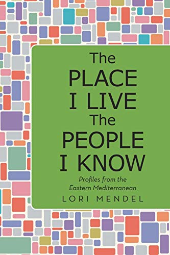 The Place I Live The People I Know Profiles From The Eastern Mediterranean [Paperback]