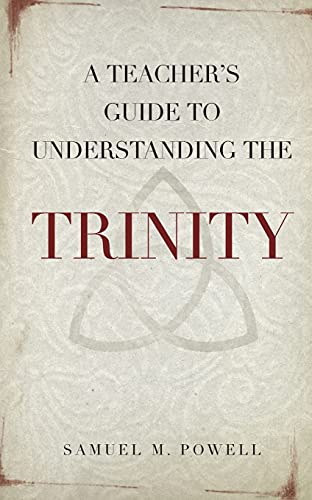 A Teacher's Guide To Understanding The Trinity [Paperback]