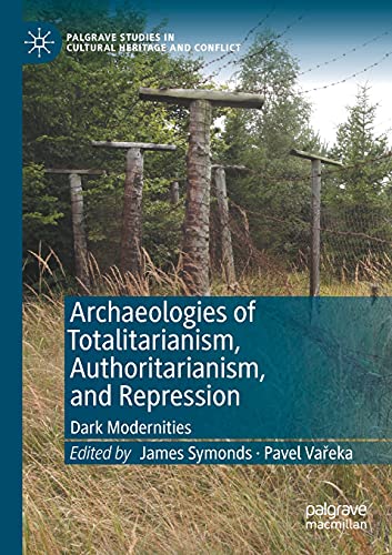 Archaeologies of Totalitarianism, Authoritarianism, and Repression Dark Moderni [Paperback]