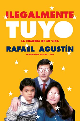 Illegally Yours  Ilegalmente tuyo (Spanish edition) La comedia de mi vida [Paperback]