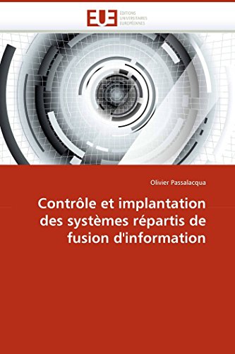 Contrle Et Implantation Des Systmes Rpartis De Fusion D'information (french E [Paperback]