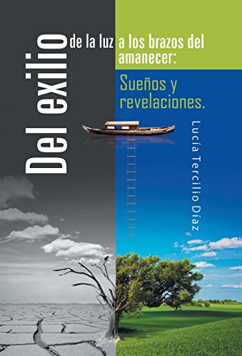 Del Exilio De La Luz A Los Brazos Del Amanecer Sueos Y Revelaciones. (spanish  [Hardcover]