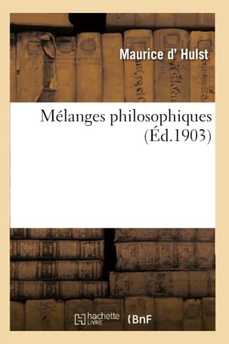 Melanges Philosophiques  Recueil d Essais Consacres a la Defense du Spiritualis [Paperback]