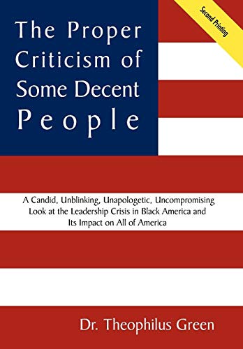 Proper Criticism of Some Decent People  A Candid Unblinking Unapologetic Uncomp [Hardcover]