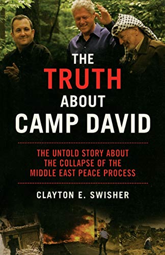 The Truth About Camp David The Untold Story About the Collapse of the Middle Ea [Paperback]