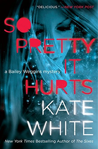 So Pretty It Hurts A Bailey Weggins Mystery [Paperback]