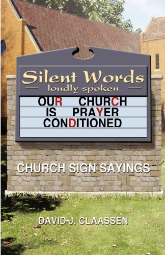 Silent Words Loudly Spoken Church Sign Sayings [Paperback]