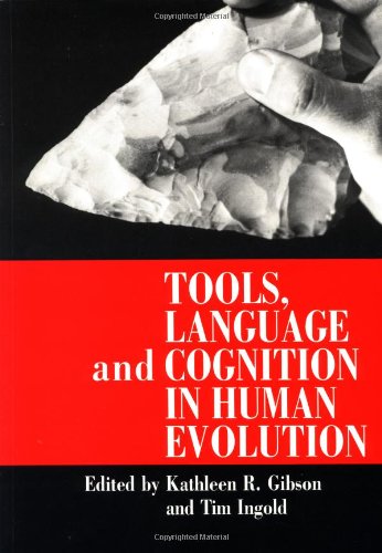 Tools, Language and Cognition in Human Evolution [Paperback]