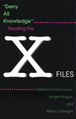 Deny All Knowledge Reading the X-Files (The Television Series) [Paperback]