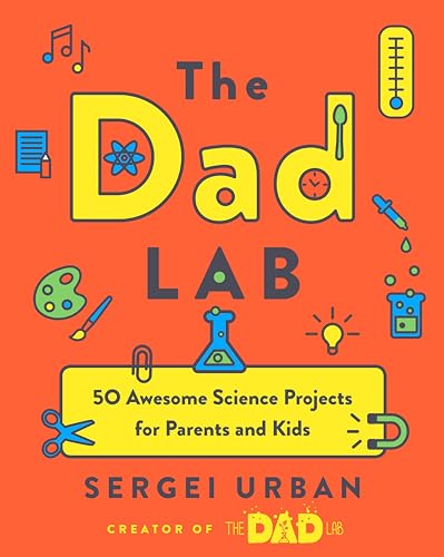 TheDadLab 50 Awesome Science Projects for Parents and Kids [Paperback]