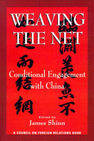 Weaving The Net Conditional Engagement With China [Paperback]