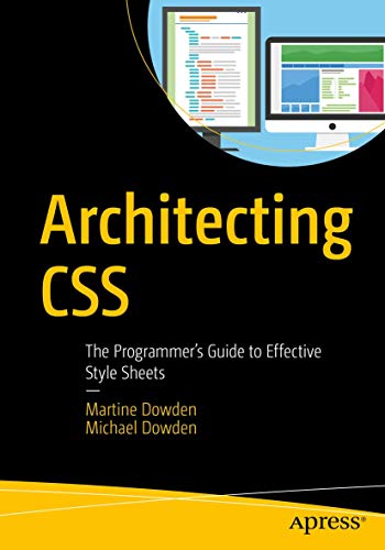 Architecting CSS The Programmers Guide to Effective Style Sheets [Paperback]