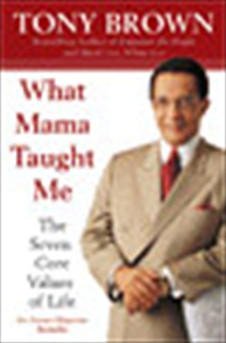 What Mama Taught Me The Seven Core Values of Life [Paperback]