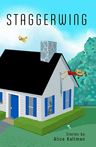 Staggerwing Stories by Alice Kaltman [Paperback]