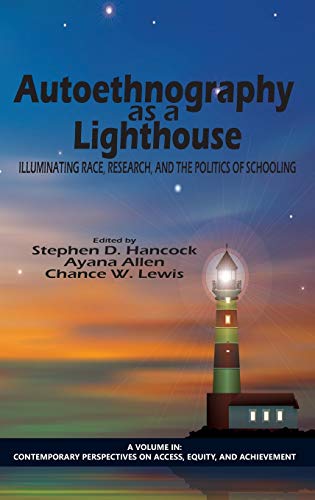 Autoethnography As A Lighthouse Illuminating Race, Research, And The Politics O [Hardcover]