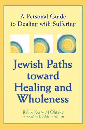 Jewish Paths toward Healing and Wholeness A Personal Guide to Dealing with Suff [Hardcover]