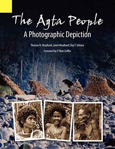 The Agta People A Photographic Depiction Of The Casiguran Agta People Of Northe [Paperback]