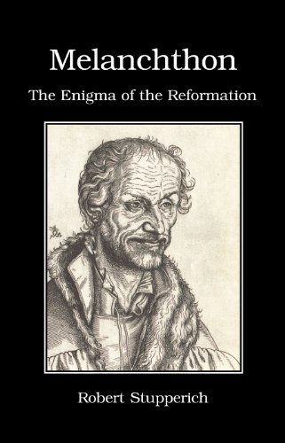 Melanchthon The Enigma of the Reformation [Paperback]
